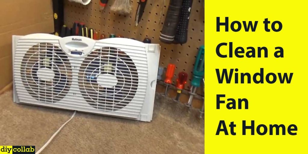 How to Clean a Window Fan At Home