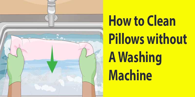 How to Clean Pillows